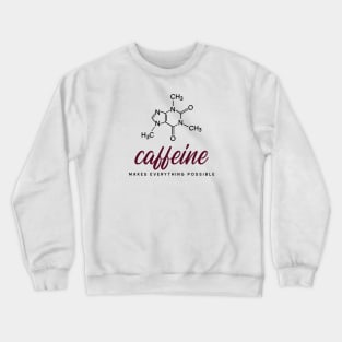 Caffeine Shirt Crewneck Sweatshirt